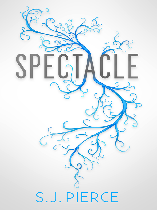 Title details for Spectacle by S.J. Pierce - Available